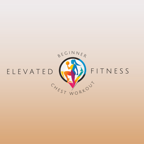 Beginner Chest Workout (8 Weeks)